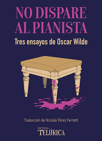NO DISPARE AL PIANISTA - Oscar Wilde