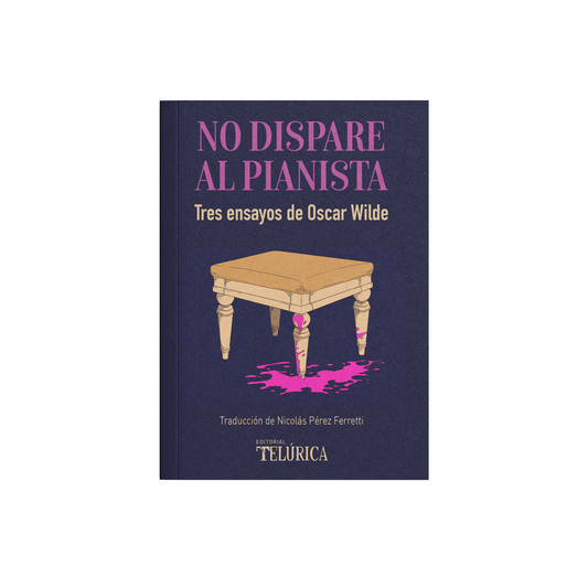 NO DISPARE AL PIANISTA - Oscar Wilde